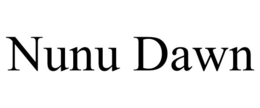 NUNU DAWN trademark