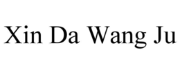 XIN DA WANG JU trademark