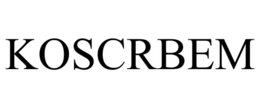 KOSCRBEM trademark