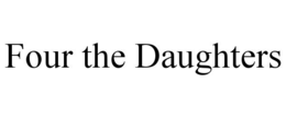FOUR THE DAUGHTERS trademark
