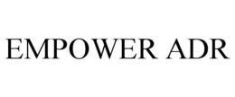 EMPOWER ADR trademark