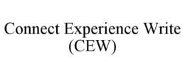 CONNECT EXPERIENCE WRITE (CEW) trademark