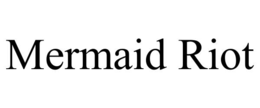 MERMAID RIOT trademark
