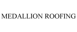 MEDALLION ROOFING trademark
