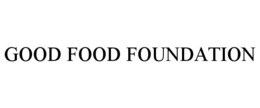 GOOD FOOD FOUNDATION trademark