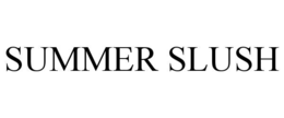 SUMMER SLUSH trademark