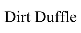 DIRT DUFFLE trademark
