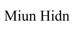 MIUN HIDN trademark