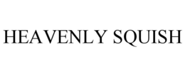 HEAVENLY SQUISH trademark