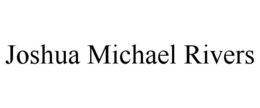JOSHUA MICHAEL RIVERS trademark