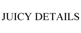 JUICY DETAILS trademark