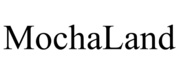 MOCHALAND trademark