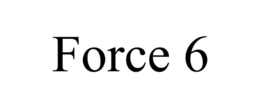 FORCE 6 trademark