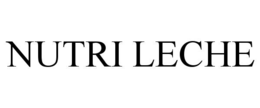 NUTRI LECHE trademark