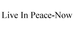 LIVE IN PEACE-NOW trademark