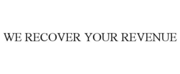 WE RECOVER YOUR REVENUE trademark