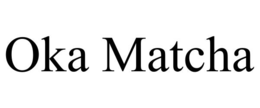 OKA MATCHA trademark
