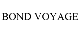 BOND VOYAGE trademark