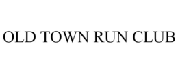 OLD TOWN RUN CLUB trademark