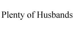 PLENTY OF HUSBANDS trademark