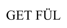 GET FÜL trademark
