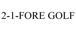 2-1-FORE GOLF trademark