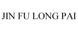JIN FU LONG PAI trademark