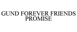 GUND FOREVER FRIENDS PROMISE trademark