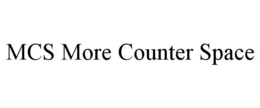 MCS MORE COUNTER SPACE trademark