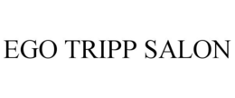 EGO TRIPP SALON trademark