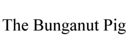 THE BUNGANUT PIG trademark