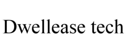 DWELLEASE TECH trademark
