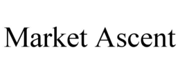 MARKET ASCENT trademark