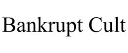 BANKRUPT CULT trademark