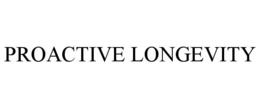 PROACTIVE LONGEVITY trademark