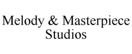 MELODY & MASTERPIECE STUDIOS trademark