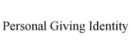 PERSONAL GIVING IDENTITY trademark