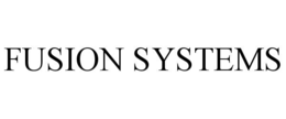 FUSION SYSTEMS trademark