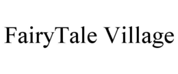 FAIRYTALE VILLAGE trademark