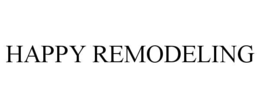 HAPPY REMODELING trademark