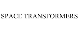 SPACE TRANSFORMERS trademark