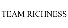 TEAM RICHNESS trademark