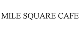 MILE SQUARE CAFE trademark