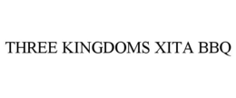 THREE KINGDOMS XITA BBQ trademark