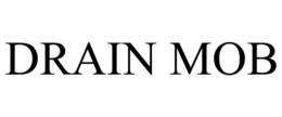 DRAIN MOB trademark