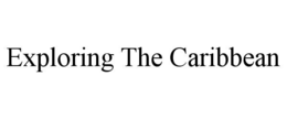 EXPLORING THE CARIBBEAN trademark