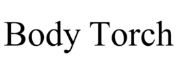 BODY TORCH trademark