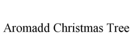 AROMADD CHRISTMAS TREE trademark
