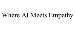 WHERE AI MEETS EMPATHY trademark