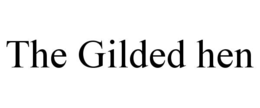 THE GILDED HEN trademark